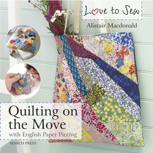 Love to Sew : Quilting on the Move